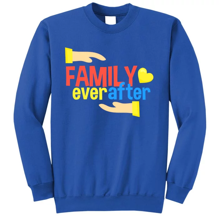 Family Ever Aftergift Cute Adoption Design Gift Sweatshirt