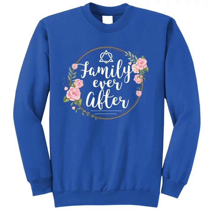 Family Ever After Adopt Adoption Family As Gotcha Day Gift Tall Sweatshirt