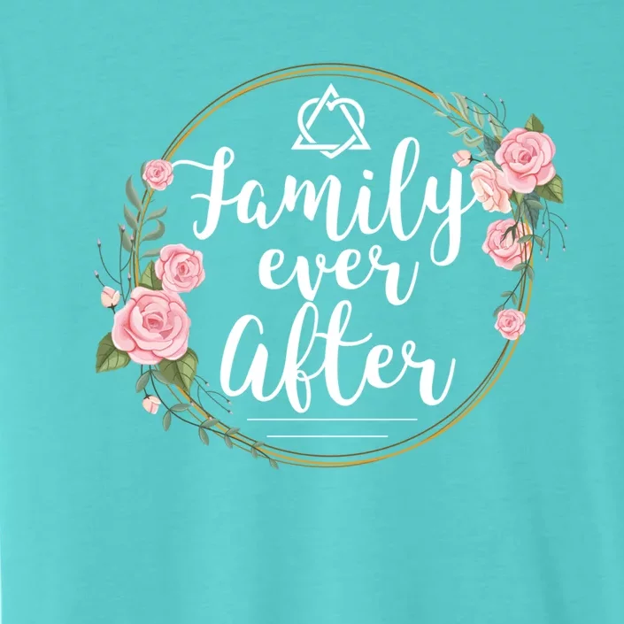 Family Ever After Adopt Adoption Family As Gotcha Day Gift ChromaSoft Performance T-Shirt