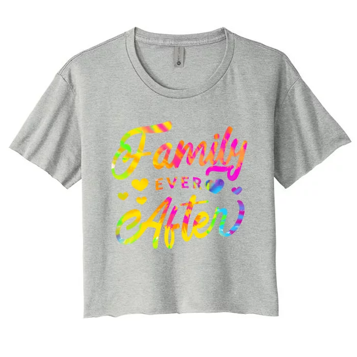 Family Ever After Gift Proud Adoption Quote Adopted Saying Gift Women's Crop Top Tee