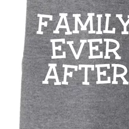 Family Ever After Great Gift Gotcha Day Adopted And Adoption Gift Doggie 3-End Fleece Hoodie