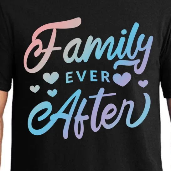 Family Ever After Gift Proud Adoption Quote Adopted Saying Gift Pajama Set