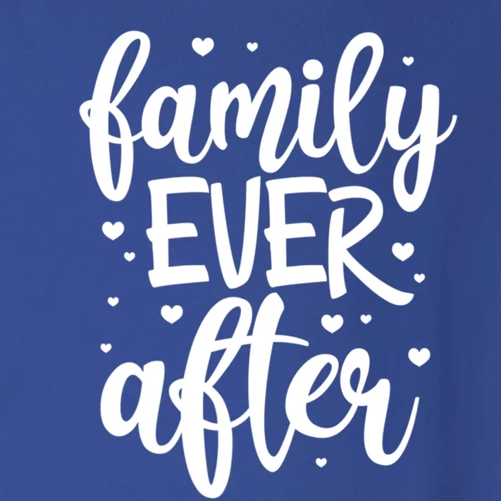 Family Ever After Adoption Foster Mom Dad Gotcha Day Gift Toddler Long Sleeve Shirt