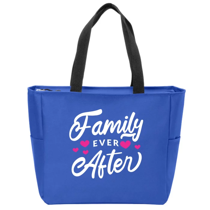 Family Ever After Gift Proud Adoption Quote Adopted Saying Cute Gift Zip Tote Bag