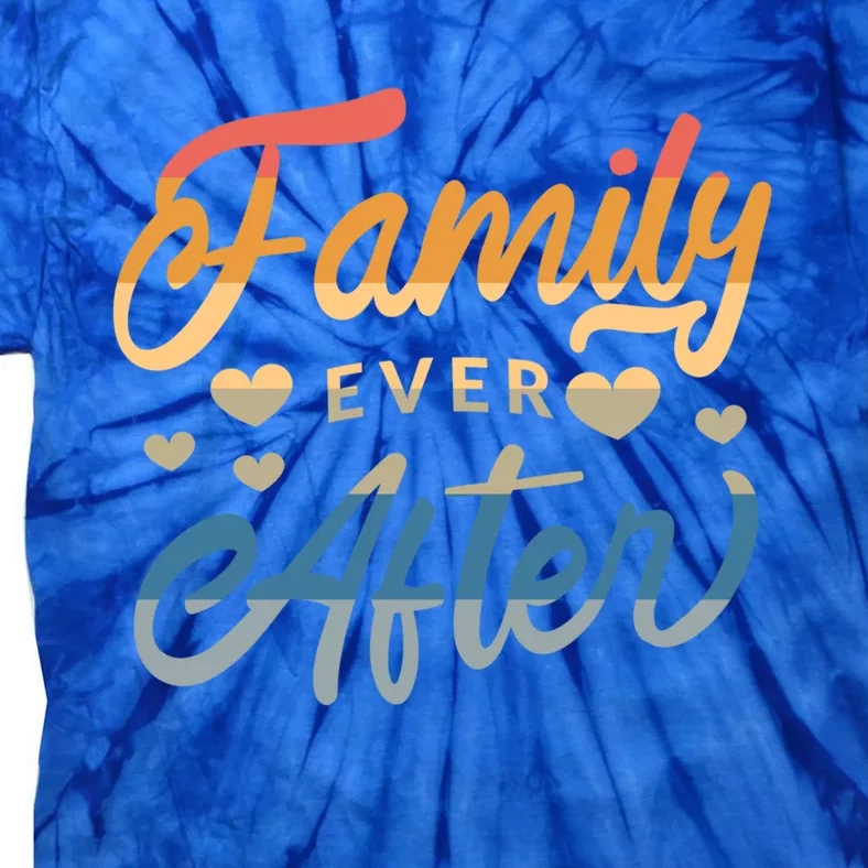 Family Ever After Gift Proud Adoption Quote Adopted Saying Gift Tie-Dye T-Shirt