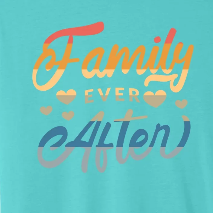 Family Ever After Gift Proud Adoption Quote Adopted Saying Gift ChromaSoft Performance T-Shirt