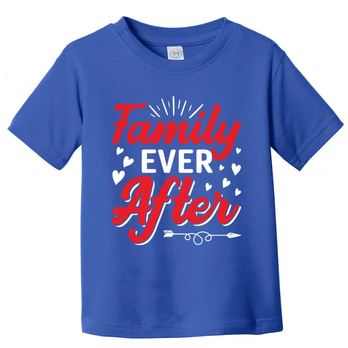 Family Ever After Funny Adoption Adopted Adopt Graphic Cool Gift Toddler T-Shirt