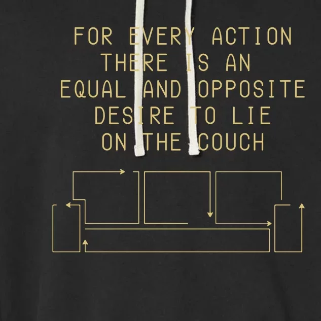 For Every Action There Is An Equal And Opposite Desire To Life On The Couch Garment-Dyed Fleece Hoodie