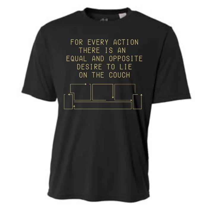 For Every Action There Is An Equal And Opposite Desire To Life On The Couch Cooling Performance Crew T-Shirt