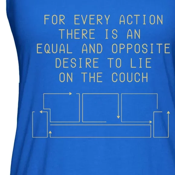 For Every Action There Is An Equal And Opposite Desire To Life On The Couch Ladies Essential Flowy Tank