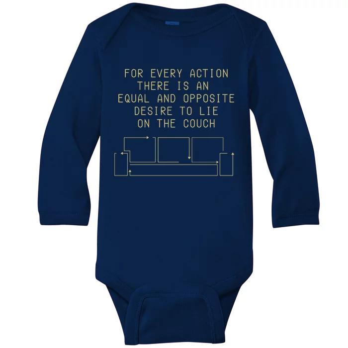 For Every Action There Is An Equal And Opposite Desire To Life On The Couch Baby Long Sleeve Bodysuit