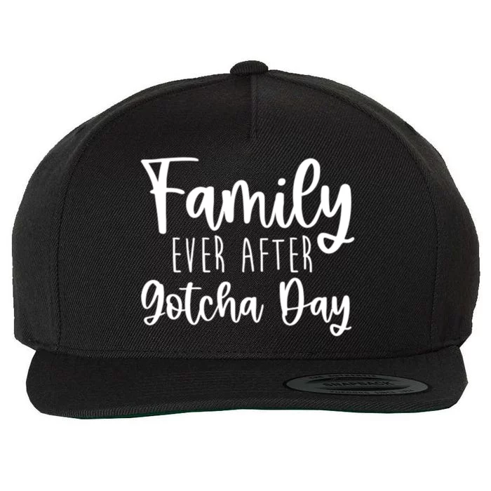 Family Ever After Gotcha Day Adoption Foster Care Fostering Gift Wool Snapback Cap