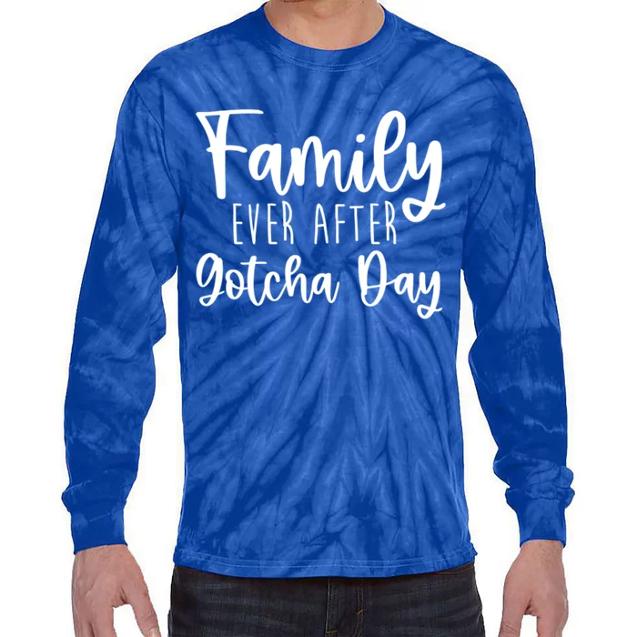 Family Ever After Gotcha Day Adoption Foster Care Fostering Gift Tie-Dye Long Sleeve Shirt