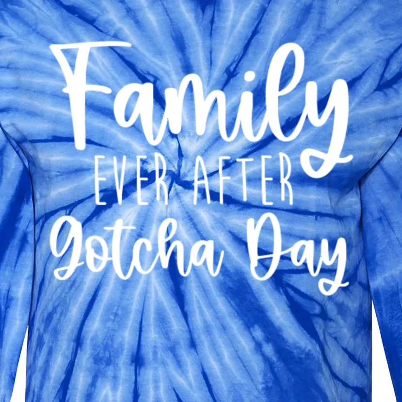 Family Ever After Gotcha Day Adoption Foster Care Fostering Gift Tie-Dye Long Sleeve Shirt