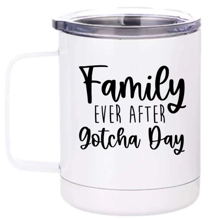 Family Ever After Gotcha Day Adoption Foster Care Fostering Gift Front & Back 12oz Stainless Steel Tumbler Cup