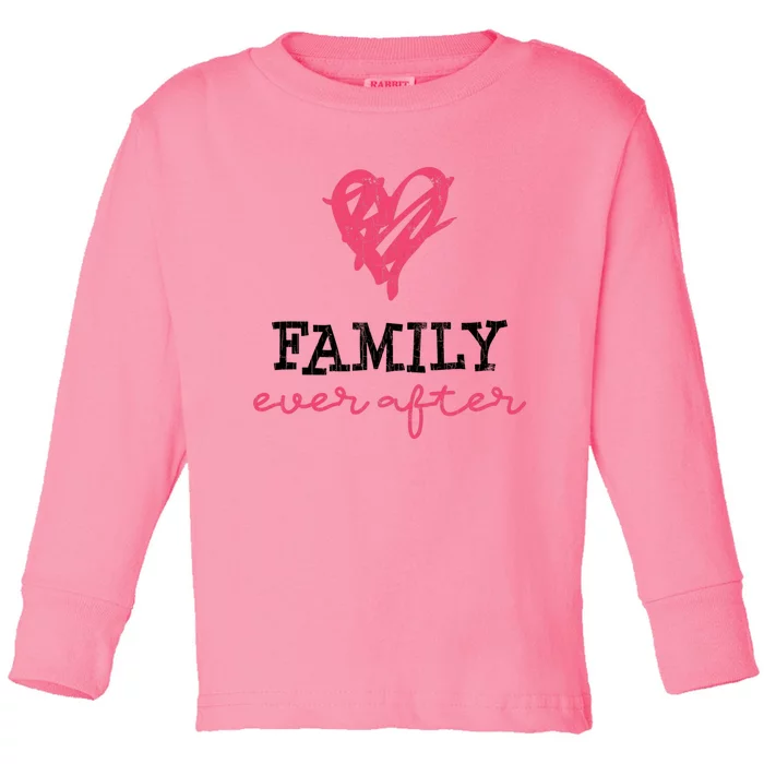 Family Ever After Part 2 Adoption Funny Graphic Gift Toddler Long Sleeve Shirt