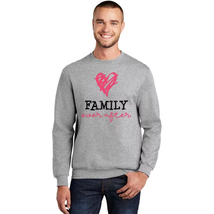 Family Ever After Part 2 Adoption Funny Graphic Gift Sweatshirt