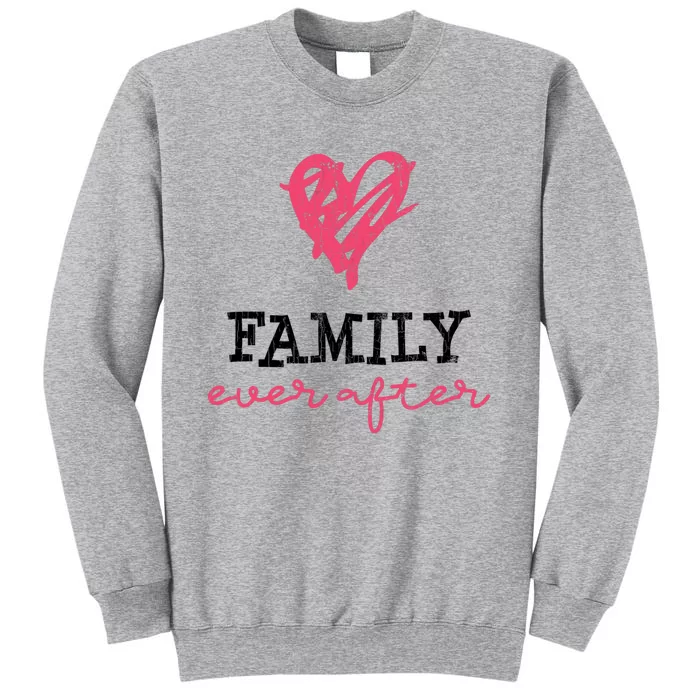 Family Ever After Part 2 Adoption Funny Graphic Gift Sweatshirt