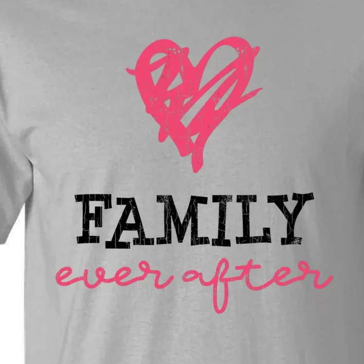 Family Ever After Part 2 Adoption Funny Graphic Gift Tall T-Shirt