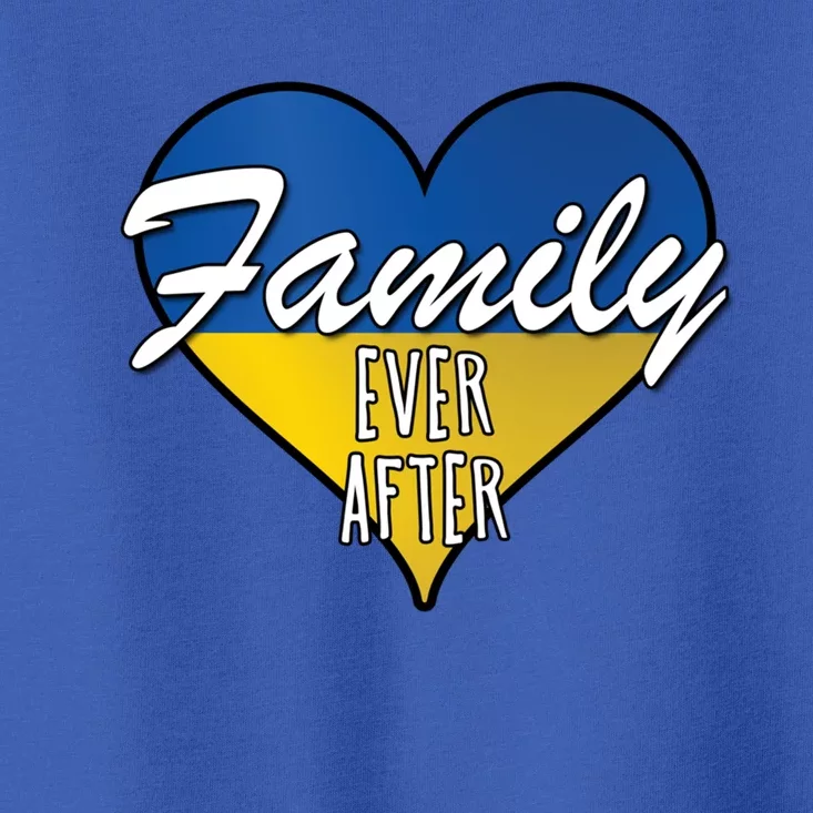 Family Ever After Ukrainian Flag Ukraine Adoption Cute Gift Toddler T-Shirt