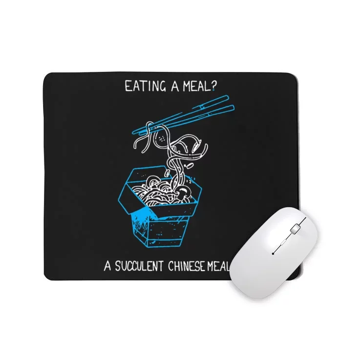 Funny Eating A Meal A Succulent Chinese Meal Mousepad