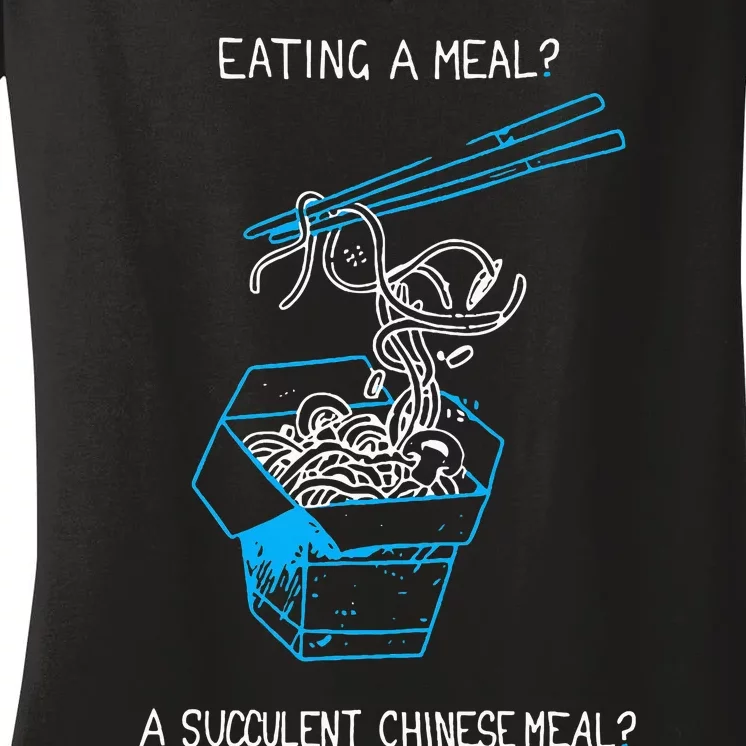 Funny Eating A Meal A Succulent Chinese Meal Women's V-Neck T-Shirt