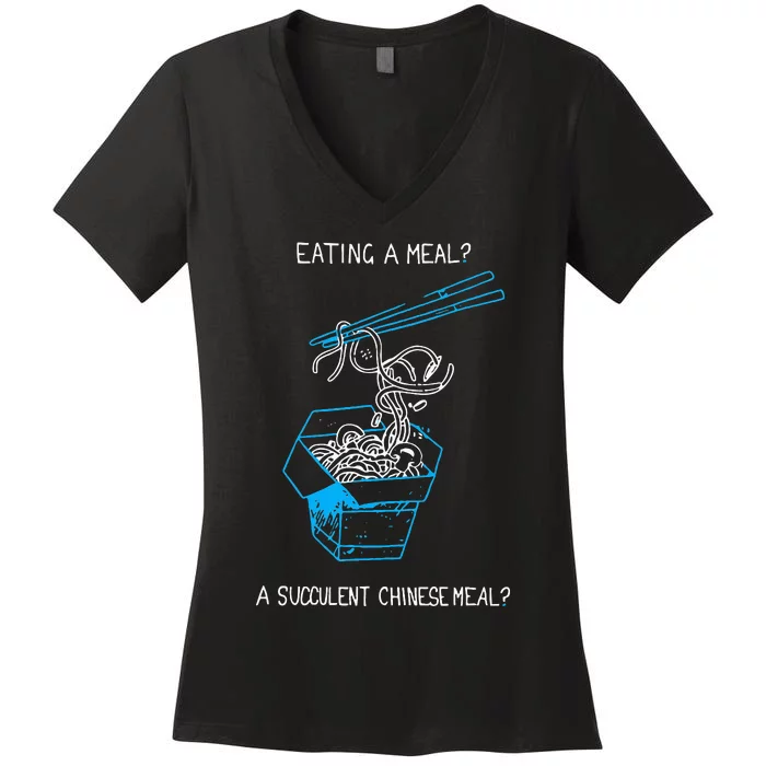 Funny Eating A Meal A Succulent Chinese Meal Women's V-Neck T-Shirt