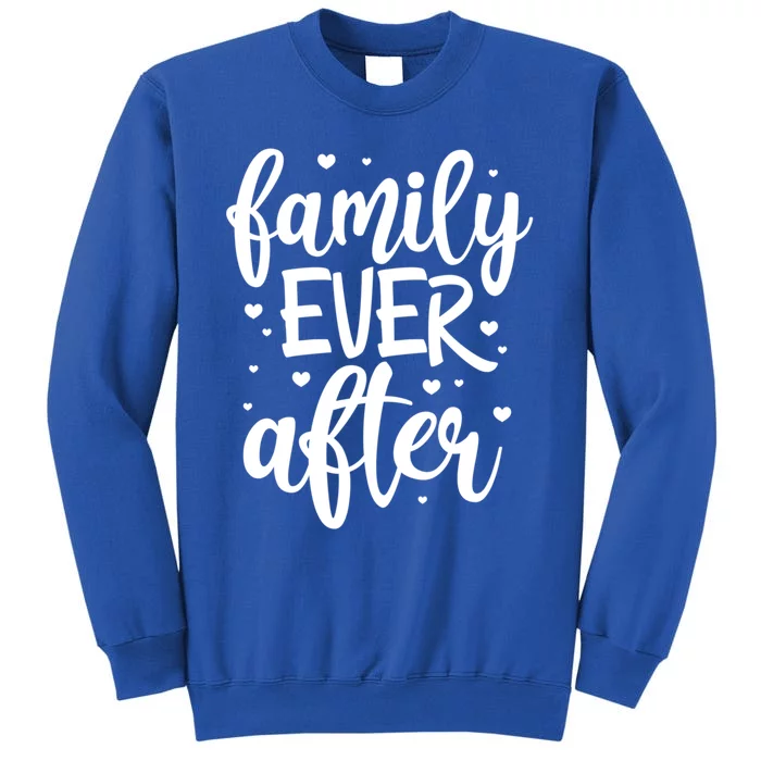 Family Ever After Adoption Foster Mom Dad Gotcha Day Cute Gift Sweatshirt