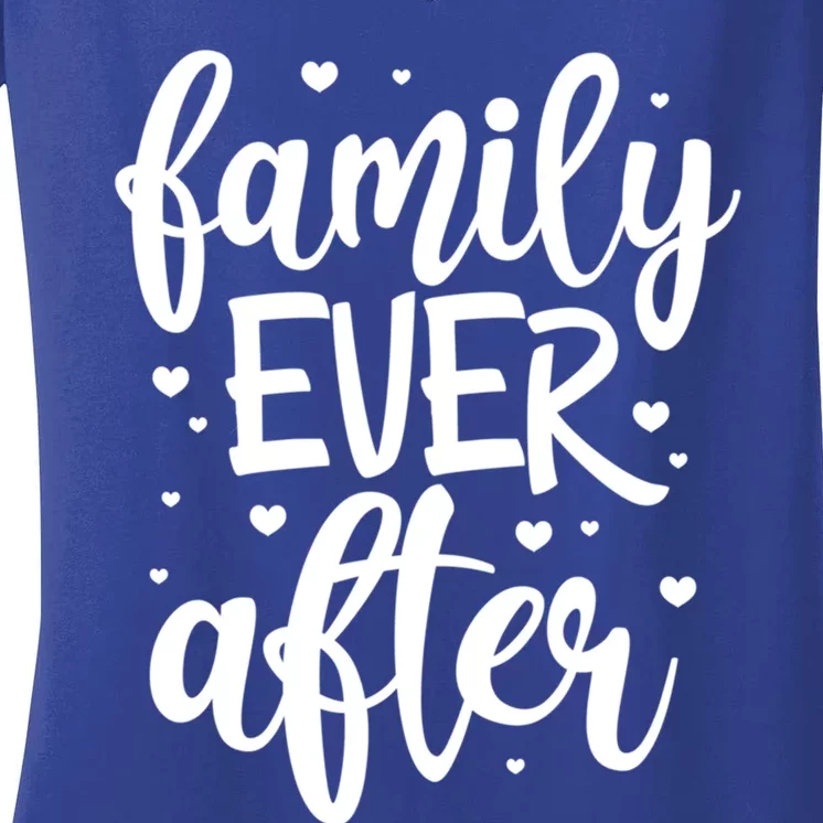 Family Ever After Adoption Foster Mom Dad Gotcha Day Cute Gift Women's V-Neck T-Shirt