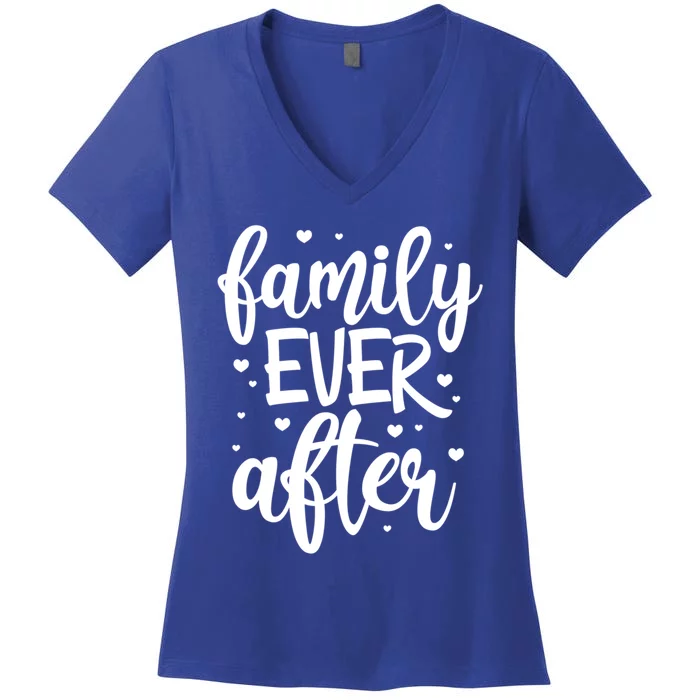 Family Ever After Adoption Foster Mom Dad Gotcha Day Cute Gift Women's V-Neck T-Shirt