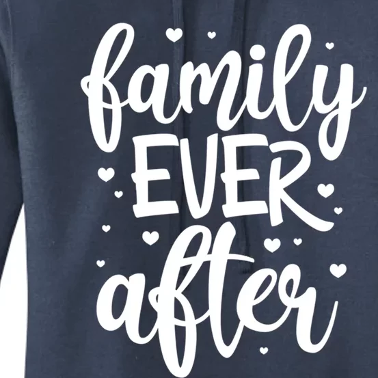 Family Ever After Adoption Foster Mom Dad Gotcha Day Cute Gift Women's Pullover Hoodie