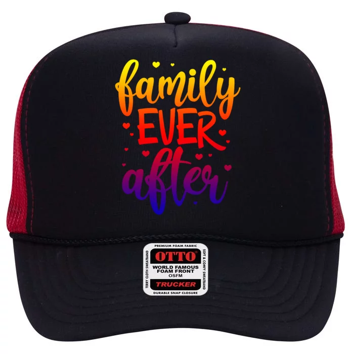 Family Ever After Adoption Foster Mom Dad Gotcha Day Great Gift High Crown Mesh Trucker Hat