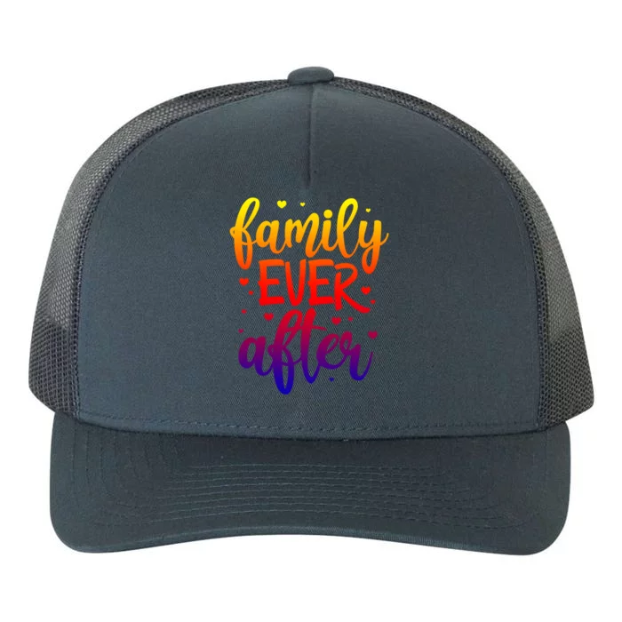 Family Ever After Adoption Foster Mom Dad Gotcha Day Great Gift Yupoong Adult 5-Panel Trucker Hat