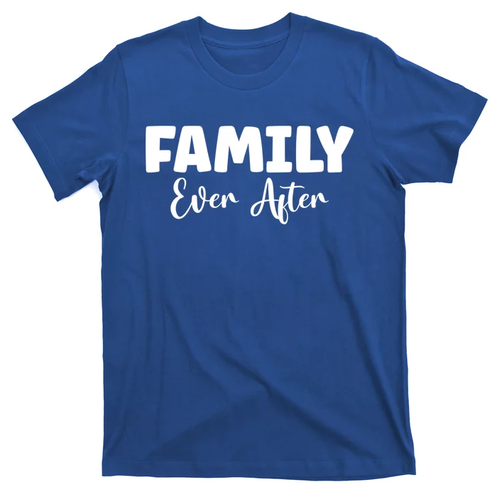 Family Ever After Adoption Gotcha Day Group Funny Gift T-Shirt