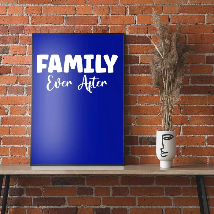 Family Ever After Adoption Gotcha Day Group Funny Gift Poster