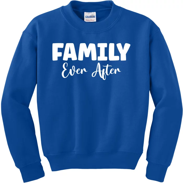 Family Ever After Adoption Gotcha Day Group Funny Gift Kids Sweatshirt