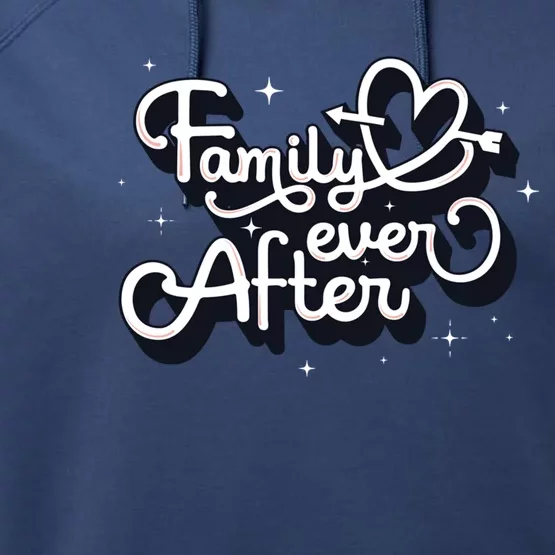 Family Ever After Adoption Gift Performance Fleece Hoodie