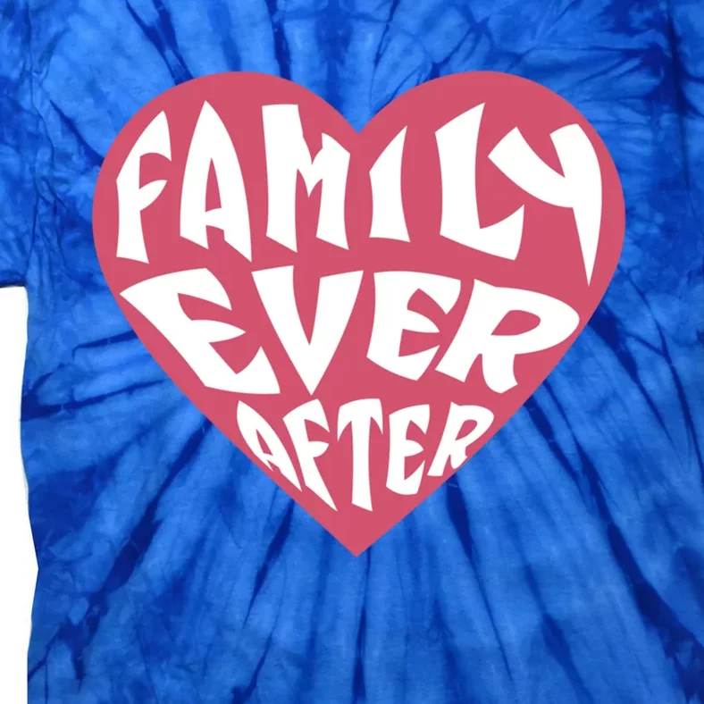 Family Ever After Adoption Gift Tie-Dye T-Shirt