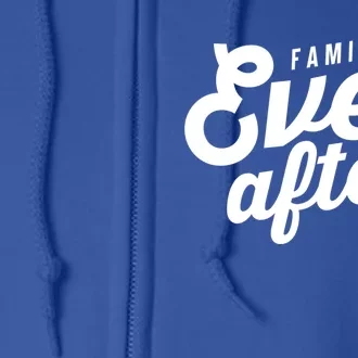 Family Ever After Cute Adoption Parents Mom Dad Matching Gift Full Zip Hoodie