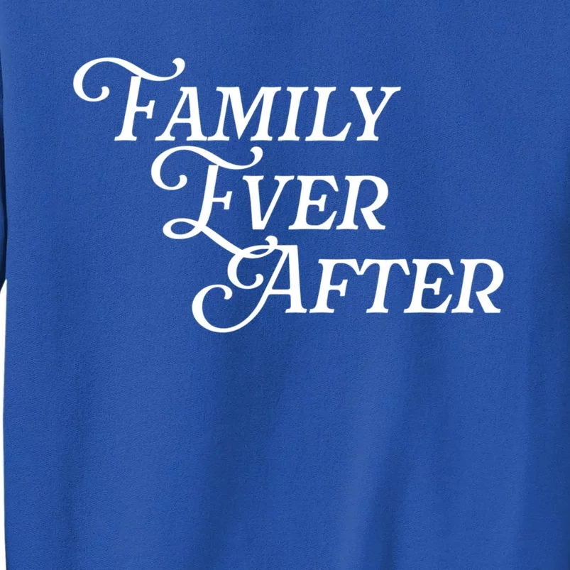 Family Ever After Adopt Adopted Adoption Month Gotcha Day Cute Gift Sweatshirt