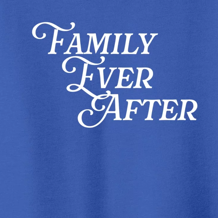 Family Ever After Adopt Adopted Adoption Month Gotcha Day Cute Gift Toddler T-Shirt