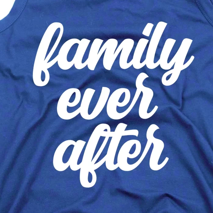 Family Ever After Adopt Adopted Gotcha Day Adoption Month Gift Tank Top