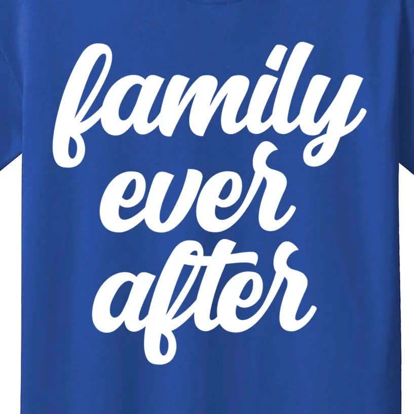 Family Ever After Adopt Adopted Gotcha Day Adoption Month Gift Kids T-Shirt