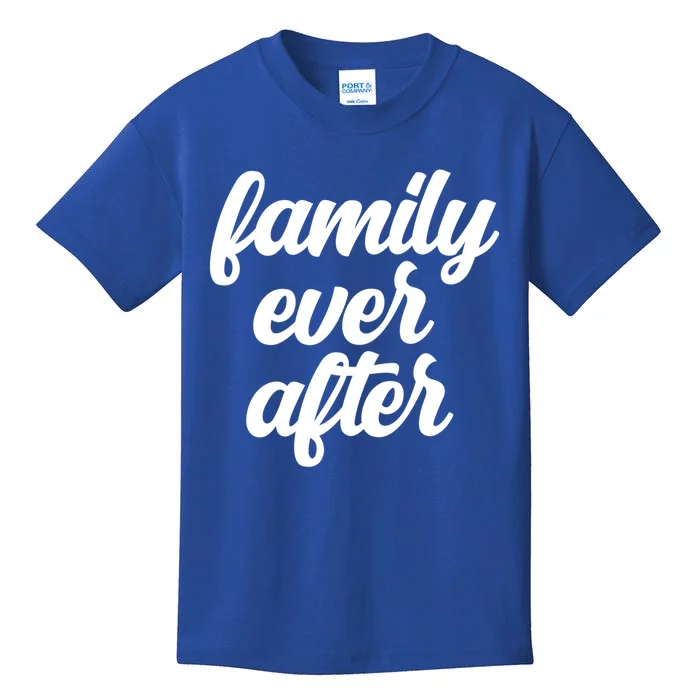 Family Ever After Adopt Adopted Gotcha Day Adoption Month Gift Kids T-Shirt