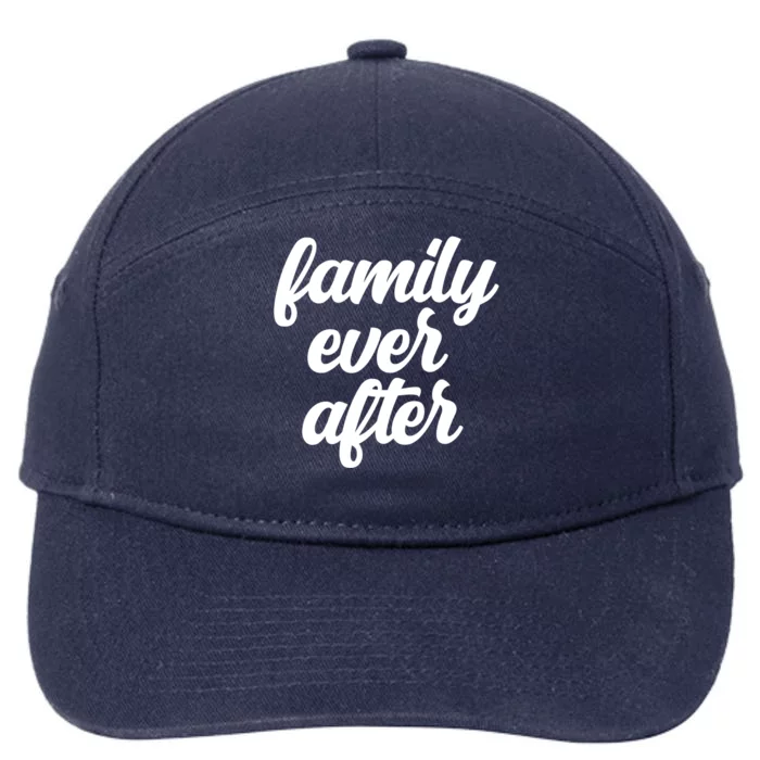 Family Ever After Adopt Adopted Gotcha Day Adoption Month Gift 7-Panel Snapback Hat