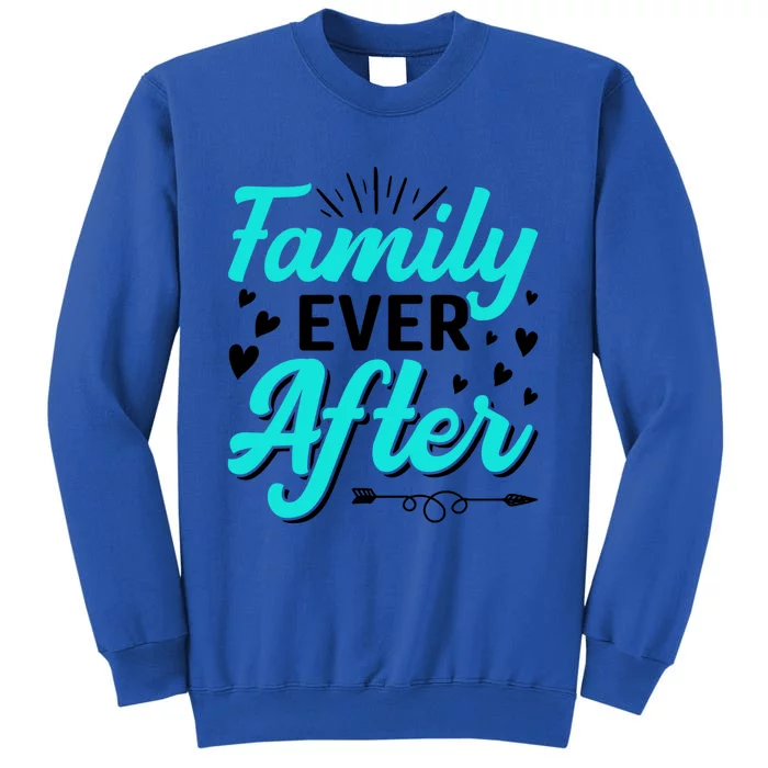 Family Ever After Design Adoption Adopted Adopt Graphic Meaningful Gift Sweatshirt