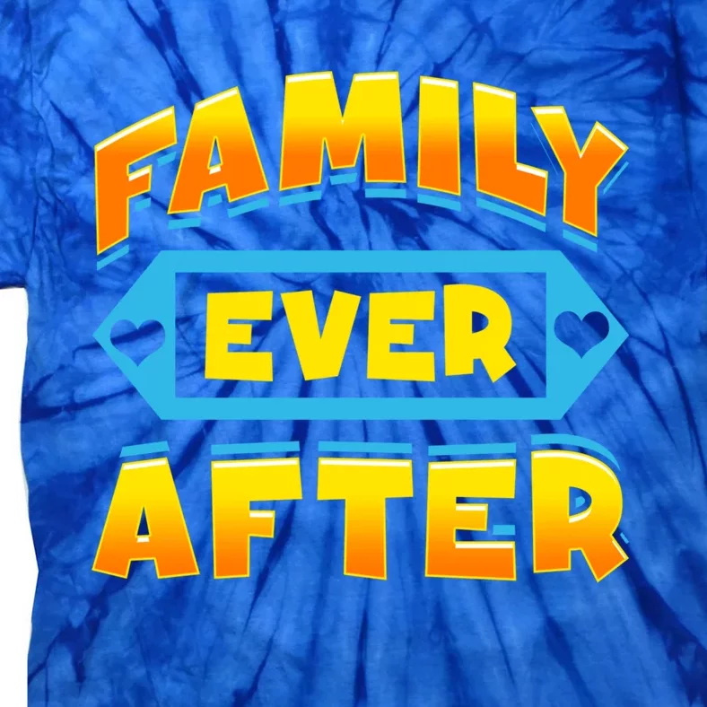 Family Ever After Happy Adoption Awareness Month Cute Gift Tie-Dye T-Shirt