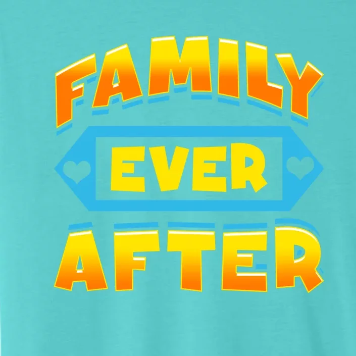 Family Ever After Happy Adoption Awareness Month Cute Gift ChromaSoft Performance T-Shirt