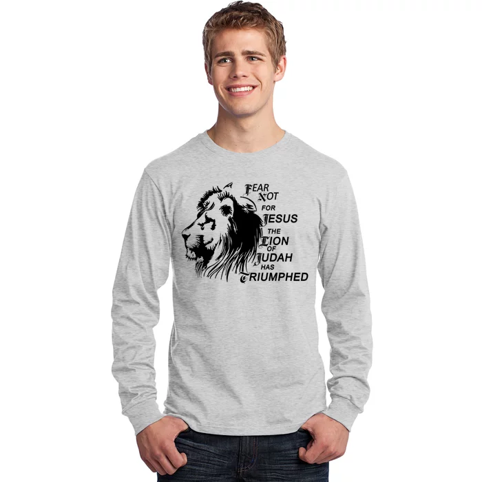 Fear Not For Jesus The Lion Of Judah Has Triumphed Long Sleeve Shirt