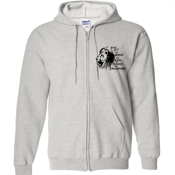 Fear Not For Jesus The Lion Of Judah Has Triumphed Full Zip Hoodie